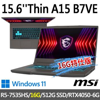 msi微星 Thin A15 B7VE-031TW 15.6吋(R5-7535HS/16G/512G SSD/RTX4050/W11-16G特仕版)