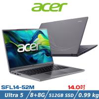 ACER 宏碁 14吋輕巧筆電 SFL14-52M-531X (Ultra 5 125U/8+8G/512G/Win11/灰)