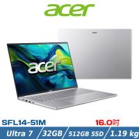ACER 宏碁 16吋輕巧筆電 SFL16-51M-74W7 (Ultra 7 155U/32G/512G/Win11/銀)