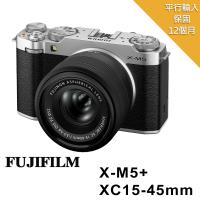 【FUJIFILM 富士】X-M5+XC15-45mm KIT變焦鏡(平行輸入)-銀色