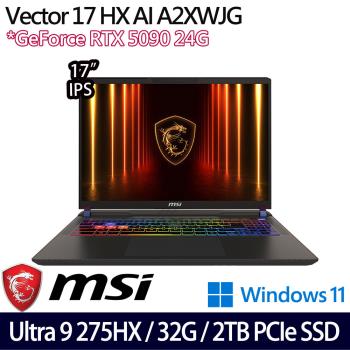 (規格升級)MSI微星 Vector 17 HX AI A2XWJG-066TW 17吋筆電 U9 275HX/32G/2TB/RTX5090/W11