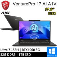 微星 VenturePro 17 AI A1VFG-003TW-SP2 灰(Ultra 7 /32G/1TB/RTX4060 8G/W11)特仕機