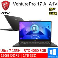 微星 VenturePro 17 AI A1VFG-003TW 灰(Ultra 7 155H/16G/1TB/RTX4060 8G/W11)