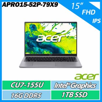 ACER Aspire Pro APRO15-52P-79X9 CU7-155U/16G/1TB SSD/15吋 IPS FHD