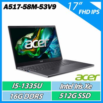 ACER 宏碁 Aspire 5 A517-58M-53V9 (i5-1335U/16G/512G/W11/17.3吋)文書效能筆電