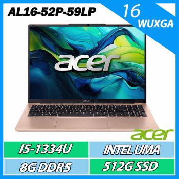 ACER 宏碁 Aspire Lite AL16-52P-59LP 金(i5-1334U/8GB/512GB/W11/16吋)文書效能筆電