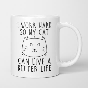 I work hard so my cat have a better life陶瓷馬克杯水杯子貓咪