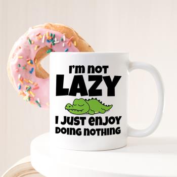 Not Lazy Enjoy Doing Nothing不是懶惰搞怪鱷魚馬克杯水杯子禮物