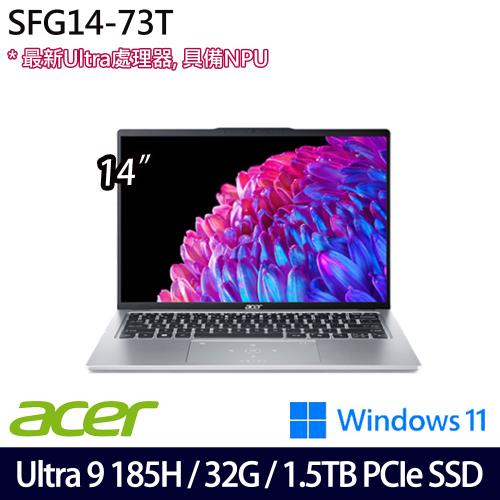 (規格升級)Acer宏碁 Swift GO SFG14-73T-96UZ 14吋輕薄筆電/Ultra 9 185H/32G/1.5TB SSD/W11