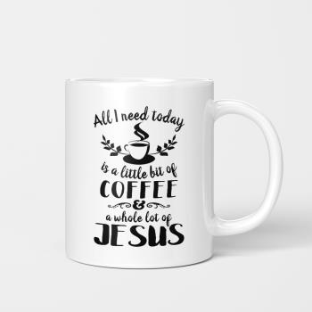 All I Need Today Is a Little Bit of Coffee成人歐式咖啡杯水杯
