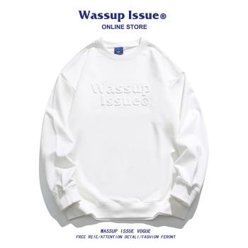 WASSUP ISSUE美式圓領鋼印衛衣男秋冬季潮牌寬松休閑長袖外套男款