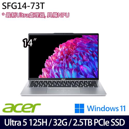 (規格升級)Acer宏碁 Swift GO SFG14-73T-50NA 14吋輕薄筆電/Ultra 5 125H/32G/2.5TB SSD/W11