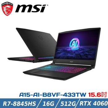 MSI微星 Katana A15 AI B8VF-433TW(R7-8845HS/16GB/RTX4060-8G/512G SSD/W11/15.6)