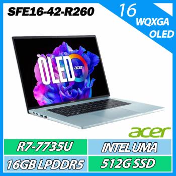 ACER 宏碁 Swift Edge SFE16-42-R260 極光銀(R7-7735U/16G/512GB/WQUXGA/16吋) 美型輕薄筆電