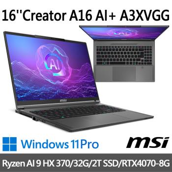 msi Creator A16 AI+ A3XVGG-097TW(Ryzen AI 9 HX 370/32G/2T SSD/RTX4070/W11P)