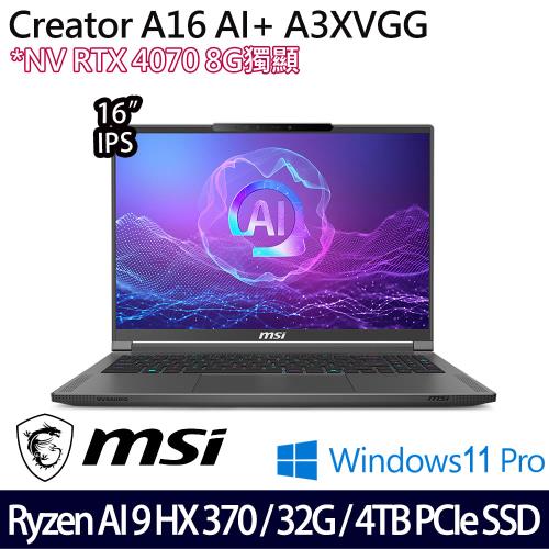 (規格升級)MSI微星 Creator A16 AI+ A3XVGG-097TW 16吋筆電 AI 9 HX 370/32G/4TB/RTX4070