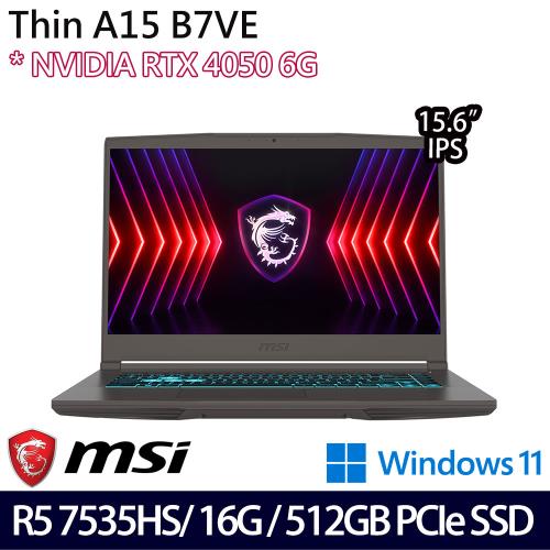 (規格升級)MSI微星 Thin A15 B7VE-031TW 15.6吋 電競筆電/R5 7535HS/16G/512G/RTX4050/W11