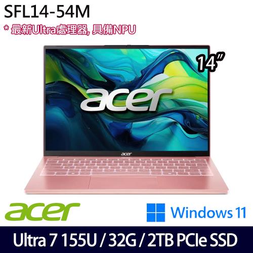 (規格升級)Acer宏碁 Swift Lite SFL14-54M-73E9 14吋輕薄筆電/Ultra 7 155U/32G/2TB SSD/W11