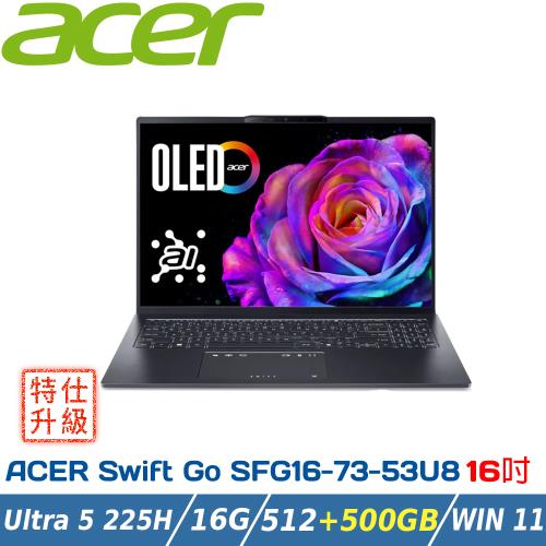 【改機升級】ACER Swift GO SFG16-73-53U8 (Ultra 5-225H/16G/512+500G PCIe/W11/16)