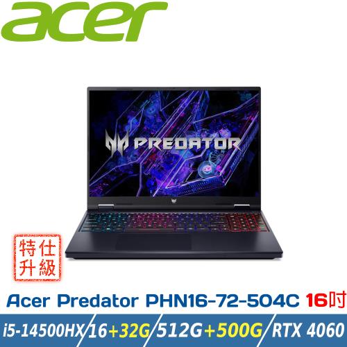 (特仕升級)ACER Predator PHN16-72-504C 黑(i5-14500HX/16+32G/RTX4060/512G+500G/W11
