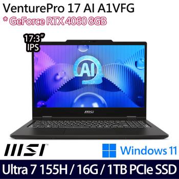 MSI微星 VenturePro 17 AI A1VFG-003TW 17.3吋筆電 Ultra 7 155H/16G/1TB/RTX4060/W11
