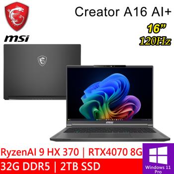 微星 Creator A16 AI+ A3XVGG-097TW 16吋 灰(AI 9 HX 370/32G/2T/RTX4070 8G/W11P)