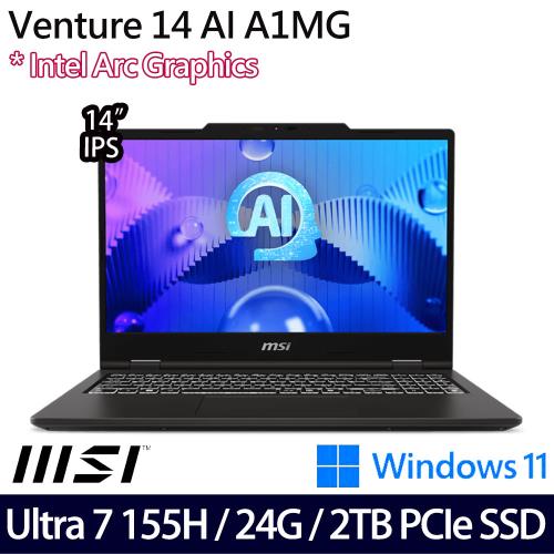 (規格升級)MSI微星 Venture 14 AI A1MG-004TW 14吋 商務筆電 Ultra 7 155H/24G/2TB SSD/W11