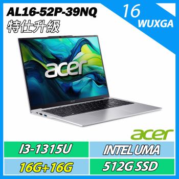 特仕升規ACER 宏碁Aspire Lite AL16-52P-39NQ 銀(i3-1315U/16G+16G/512GB/WIN11)16吋效能筆電