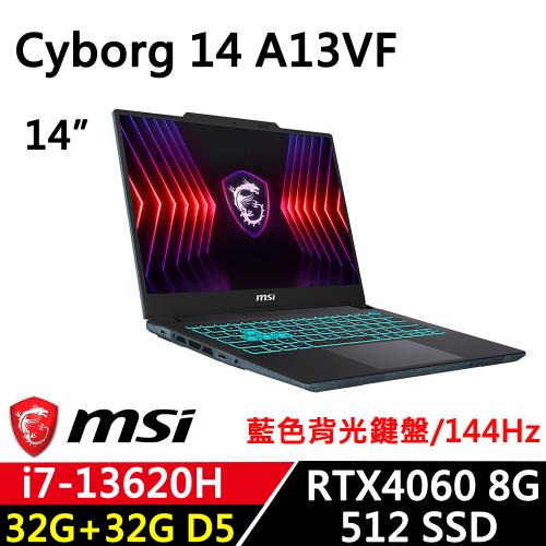 (規格升級)MSI微星 Cyborg 14 A13VF-026TW 14吋 電競筆電 i7-13620H/32G+32G/512G/RTX 4060