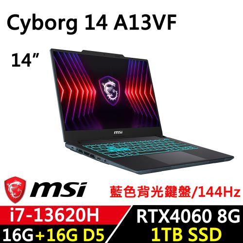 (規格升級)MSI微星 Cyborg 14 A13VF-026TW 14吋電競筆電 i7-13620H/16G+16G/1TB/RTX 4060 8G
