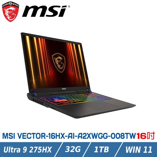 MSI VECTOR-16HX-AI-A2XWGG-008TW (U9-275HX/32G/RTX5070/1TB SSD/W11/QHD+)