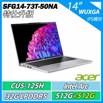 特仕升規ACER 宏碁 Swift GO SFG14-73T-50NA 銀 (U5-125H/32G/512G+512G/14吋) 觸控 AI