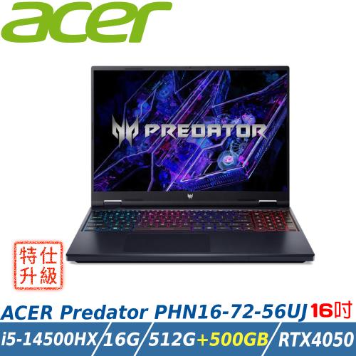 【特仕升級】ACER Predator PHN16-72-56UJ 黑(i5-14500HX/16G/RTX4050/512+500G/W11/16)