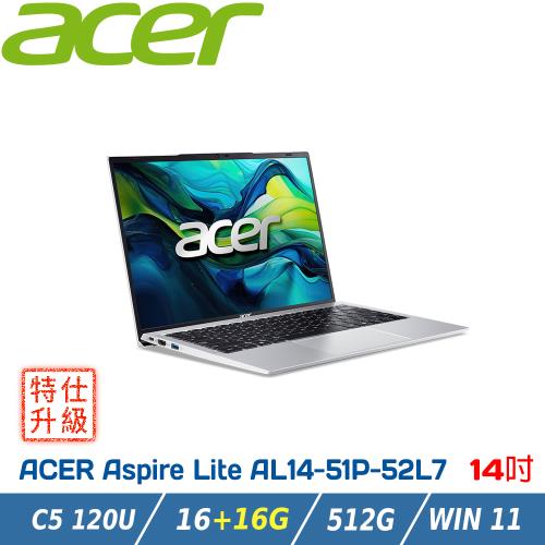 【特仕升級】Acer  AL14-51P-52L7 14吋 筆電(C5-120U/16+16GB/512G/W11/14)