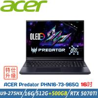 (特仕升級)ACER Predator PHN16-73-965Q 黑(Ultra9 275HX/16G/RTX5070TI/512G+500G)