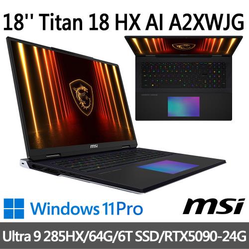 msi Titan 18 HX AI A2XWJG-610TW(Ultra 9 285HX/64G/6T SSD/RTX5090-24G/W11P)