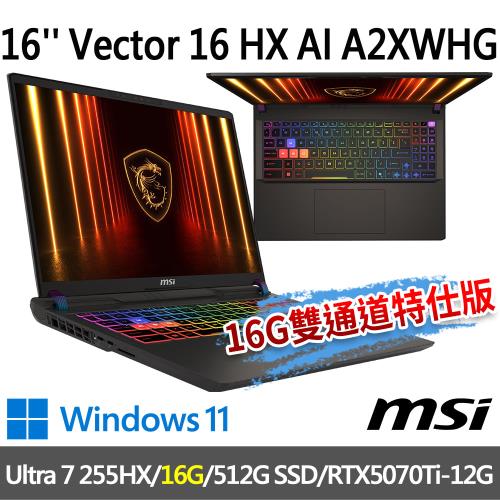 msi Vector 16 HX AI A2XWHG-049TW(Ultra 7 255HX/16G/512G SSD/-16G雙通道特仕版)