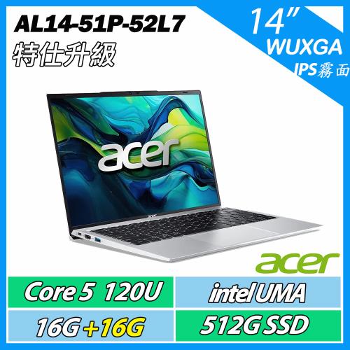 特仕升規 ACER Aspire AL14-51P-52L7 銀 C5-120U/16G+16G/512G SSD/14吋WUXGA筆電