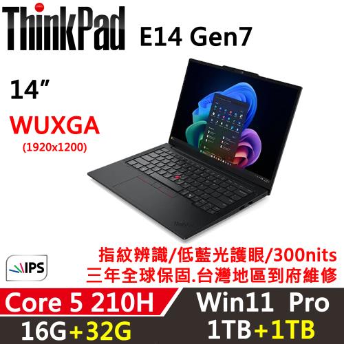(規格升級)Lenovo聯想 ThinkPad E14 Gen7 14吋 Core 5 210H/16G+32G/1TB+1TB