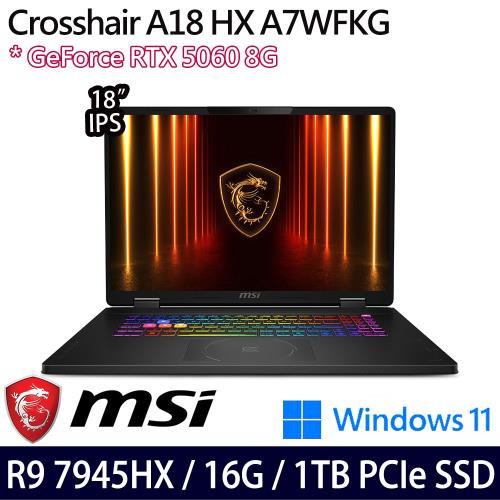 MSI微星 Crosshair A18 HX A7WFKG-024TW 18吋 電競筆電 R9 7945HX/16G/1TB/RTX5060/W11