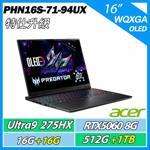 特仕升規 ACER Predator PHN16S-71-94UX CU9-275HX/RTX5060/16G+16G/512G+1TB AI電競