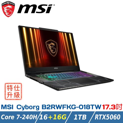 【特仕升級】MSI CYBORG 17 B2RWFKG-018TW (Core 7-240H/16+16GB/RTX5060/1TB/W11)