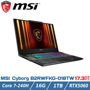 MSI CYBORG 17 B2RWFKG-018TW (Core 7-240H/16GB/RTX5060/1TB SSD/W11)
