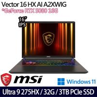 (規格升級)MSI微星Vector 16 HX AI A2XWIG-014TW 16吋電競筆電 U9 275HX/32G/3T/RTX5080/W11