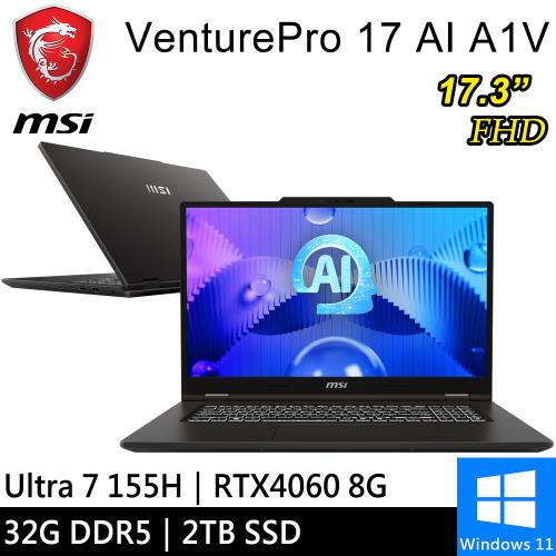 微星 VenturePro 17 AI A1VFG-003TW-SP4  灰(Ultra 7/32G/2TB/RTX4060 8G/W11)特仕機