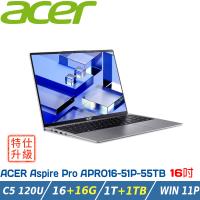 【特仕升級】ACER APRO16-51P-55TB (Core 5-120U/16+16G/1+1TB/W11P)