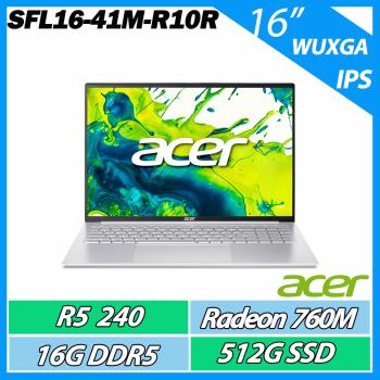 ACER 宏碁Swift Lite SFL16-41M-R10R 銀(R5 240/16G/512G/16吋WUXGA IPS)輕薄文書