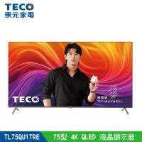 【TECO 東元】75型 4K QLED GOOGLE TV液晶顯示器(TL75QU1TRE)