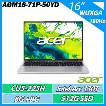 ACER Aspire Gaming AGM16-71P-50YD 銀 CU5-225H/8G+8G/512G/16吋180Hz