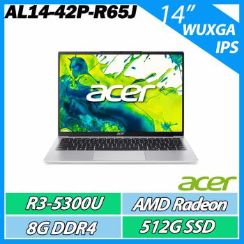 ACER Aspire AL14-42P-R65J 銀 R3-5300U/8G/512G SSD/14吋WUXGA筆電